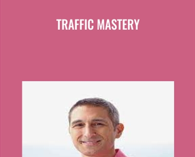 Traffic Mastery - Eben Pagan