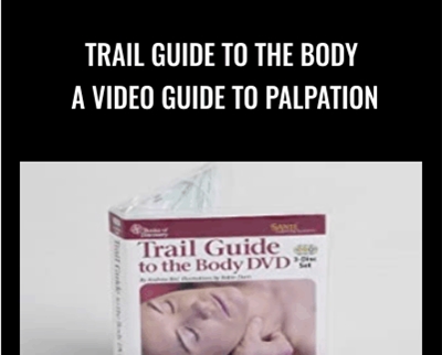 Trail Guide to the Body: A Video Guide to Palpation - Clint Chandler