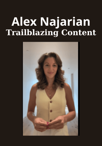 Trailblazing Content By Alex Najarian