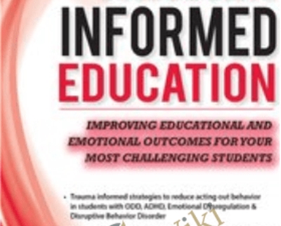 Trauma-Informed Education: Improving Educational and Emotional Outcomes for Your Most Challenging Students - Robert Hull