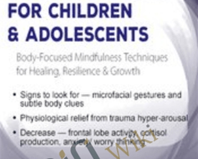 Trauma Recovery for Children & Adolescents: Body-Focused Mindfulness Techniques for Healing, Resilience & Growth - Edward C. Caslin