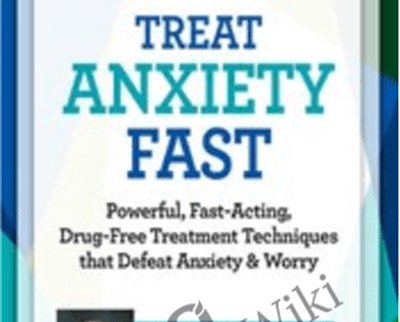 Treat Anxiety Fast: 2-Day Certificate Course - David Burns