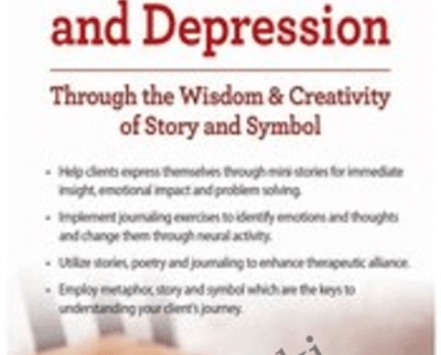 Treat Anxiety, Trauma, Addiction and Depression Through the Wisdom & Creativity of Story and Symbol - Sherry Reiter