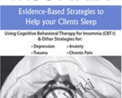 Treating Insomnia: Evidence-Based Strategies to Help Your Clients Sleep - Meg Danforth