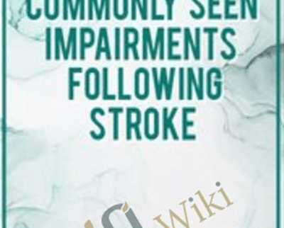 Treatment of Commonly Seen Impairments Following Stroke - Michelle Green