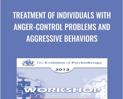 Treatment of Individuals with Anger-Control Problems and Aggressive Behaviors - Donald Meichenbaum