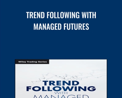Trend Following with Managed Futures - Alex Greyserman & Kathryn Kaminski