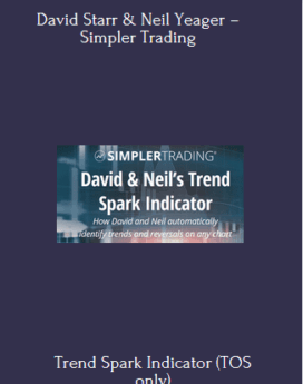 Trend Spark Indicator (TOS only) Course With David Starr & Neil Yeager – Simpler Trading