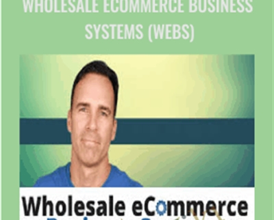 Wholesale eCommerce Business Systems (WEBS) - Trent Dyrsmid