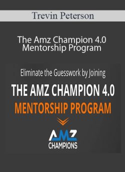 Trevin Peterson – The Amz Champion 4.0 Mentorship Program