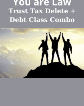 Trust Tax Delete + Debt Class Combo By You are Law