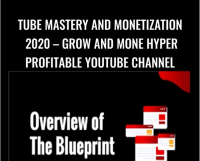 Tube Mastery and Monetization 2020 – Grow and mone hyper profitable YouTube channel