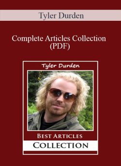 Tyler Durden – Complete Articles Collection (PDF)