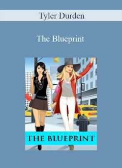 Tyler Durden – The Blueprint