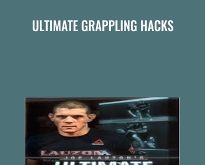 Ultimate Grappling Hacks - Joe Lauzon