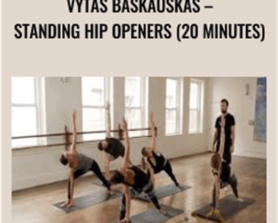 Vytas Baskauskas – Standing Hip Openers (20 Minutes) – Udaya Yoga