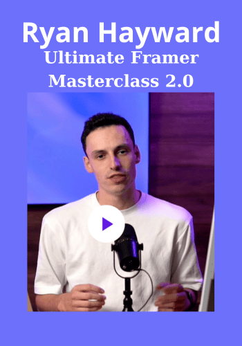 Ultimate Framer Masterclass 2.0 By Ryan Hayward