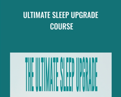 Ultimate Sleep Upgrade Course - Jesse Elder
