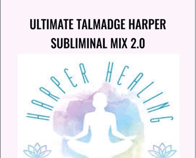 Ultimate Talmadge Harper Subliminal Mix 2.0