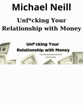 Unf*cking Your Relationship with Money By Michael Neill