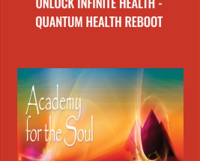 Unlock Infinite Health - Quantum Health Reboot - Dipal Shah