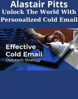 Unlock The World With Personalized Cold Email By Alastair Pitts