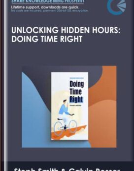 Unlocking Hidden Hours: Doing Time Right - Steph Smith & Calvin Rosser