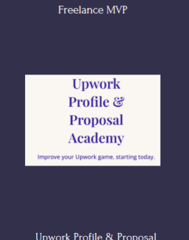 Upwork Profile & Proposal Academy By Freelance MVP