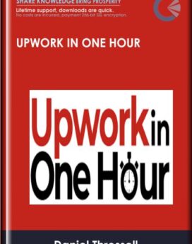 Upwork in One Hour - Daniel Throssell
