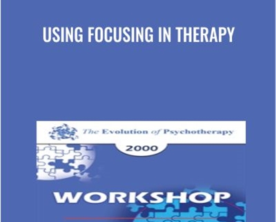 Using Focusing in Therapy - Eugene Gendlin