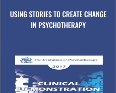 Using Stories to Create Change in Psychotherapy - Bill O'Hanlon & Cloe Madanes