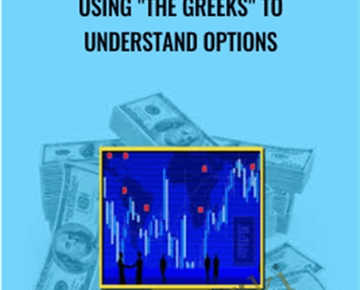 Using "The Greeks" To Understand Options - Corey Halliday and Todd Parker