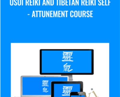 Usui Reiki and Tibetan Reiki self - attunement course - ChiKaRa Reiki Do