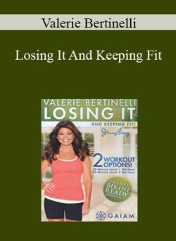 Valerie Bertinelli – Losing It And Keeping Fit