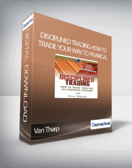 Van Tharp - Disciplined Trading How to Trade Your Wav to Financial Freedom Video