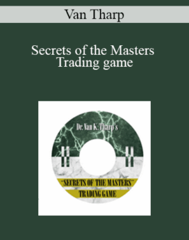 Van Tharp – Secrets of the Masters Trading Game