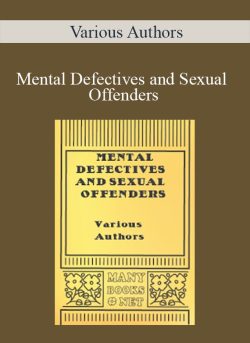 Various Authors – Mental Defectives and Sexual Offenders
