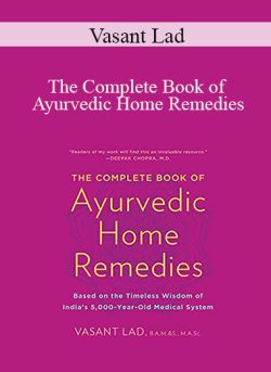 Vasant Lad – The Complete Book of Ayurvedic Home Remedies