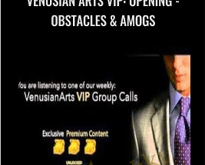 Venusian Arts VIP: Opening - Obstacles & AMOGS - Mystery
