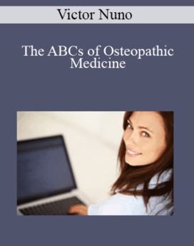 Victor Nuno - The ABCs of Osteopathic Medicine