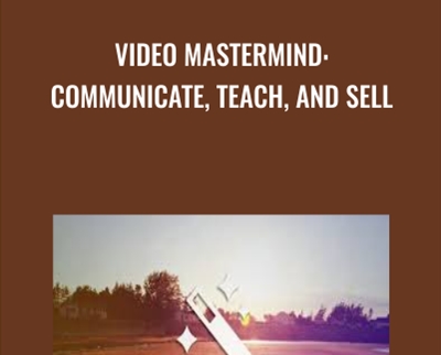 Video Mastermind: Communicate, Teach, and Sell