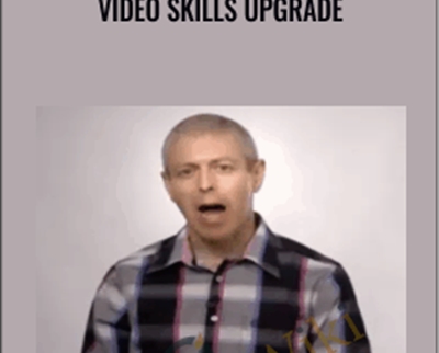 Video Skills Upgrade