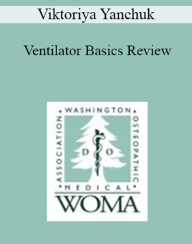 Viktoriya Yanchuk - Ventilator Basics Review