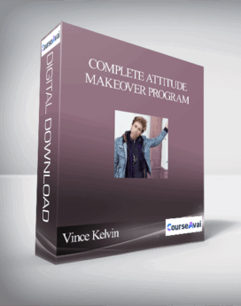 Vince Kelvin - Complete Attitude Makeover Program