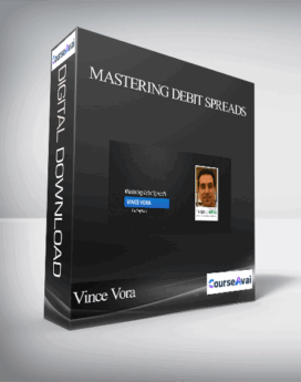 Vince Vora – Mastering Debit Spreads