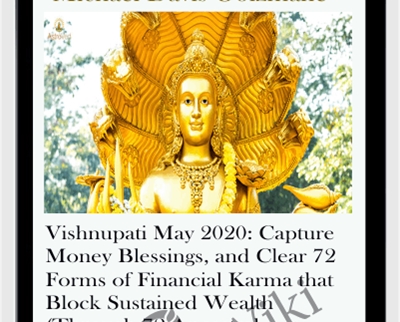 Vishnupati May 2020: Capture Money Blessings, and Clear 72 Forms of Financial Karma that Block Sustained Wealth (Through 72 Ancestral Generations): the "Financial Preserver and Sustainer" Archetype