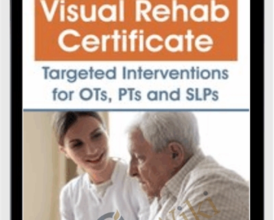 Visual Rehab Certificate: Targeted interventions for OTs, PTs, and SLPs - Robert Constantine & Sandra Stalemo