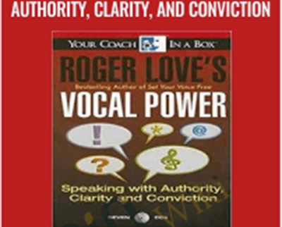 Vocal Power: Speaking with Authority, Clarity, and Conviction