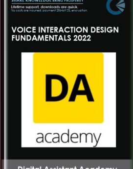 Voice Interaction Design Fundamentals 2022 - Digital Assistant Academy