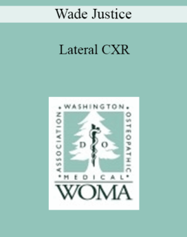 Wade Justice - Lateral CXR